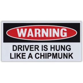 Magnet, Funny Warning Magnet, Driver is Hung Like A Chipmunk, Practical Jokes, Gags, Pranks, 6" x 3"