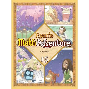 Ryan's Math Adventure 15: Capacity. Common Core Math, Comic Books & Workbook, Ages 8-10 Grade 2-4, Makes Kids Love & Enjoy Math