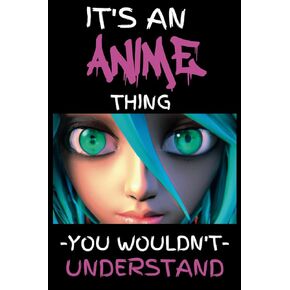 It's An Anime Thing Sketchbook: 6x9 120 Blank Pages Anime Sketchbook For Writing, Drawing and Notes | Anime Lover Gift