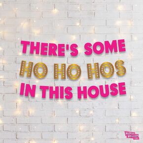 Badass Ballons Christmas Decoration "There's Some HO HO HOS In This House", Christmas Party Banner for Friends and Family Parties