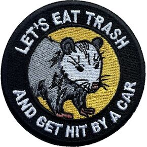 Let's Eat Trash and Get Hit by A Car Patch, Size 3" Sew On Patches, Funny Sarcastic Embroidery Fabric Patches for Clothes Jeans Backpacks Hats, Applique Embroidery Iron On Patches for Clothes