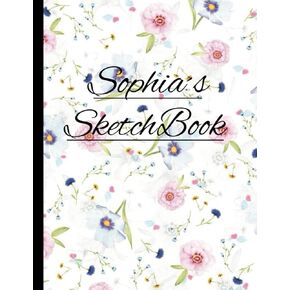 Sophia´s SketchBook: Sophia's Sketchbook: Personalized Sketchbook With Name Sophia, Personal Gift For Girl Name Sophia, Colorful Blank Sketchbook For Drawing, Doodling, And Sketching