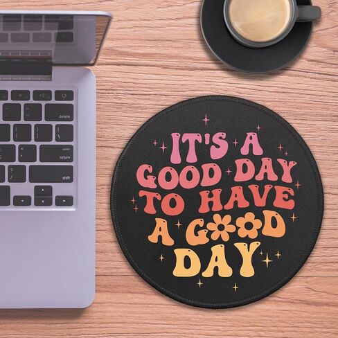 Inspirational Quote Round Mouse Pad, It's A Good Day to Have A Good Day Mousepad for Desk, Funny Colorful Mouse Mat with Non-Slip Rubber Base Stitched Edge for Wireless Mouse Gaming Laptop in Saudi Arabia