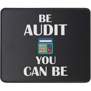Be Audit You Can Be Mouse Pad - Funny Accounting Mouse Mat Gift for Accountants - Auditor Accountant Finance Gift Mousepad 9.5 Inch