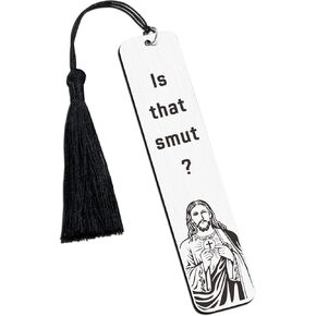 Is That Smutt Jesus Bookmark,Funny Bookmark,Book Marks for Women Men Coworker,Bookish Book Lovers,Book Lovers Gifts,Bookmarks for Book Lovers,Presents for Book Lovers,Smutty Bookmarks,Bookmark Tassels