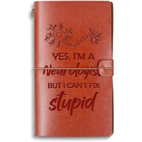 Neurologist Gift Yes I'm A Neurologist Faux Leather Journal Notebook Neurology Student Gift Neurology Lovers Gifts A6 Refillable Travel Writing Diary Notebook (Yes I'm A NeurologistA6)
