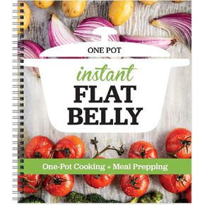 Instant Flat Belly: One Pot - Drop Pounds with One-Pot Cooking and Meal Prep in an Easy 21 Day Plan - Deliciously Simple, Healthy, and Easy to Clean Meals!