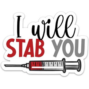(3PCs) I Will Stab You Sticker, Funny Nurse Medical Healthcare Themed Stickers for Nurse Week Gifts, Nursing Waterproof Vinyl Decals for Planner Laptop Water Bottle (3 Inches)