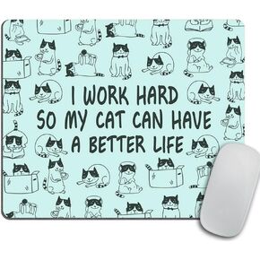 Mouse Pad Funny Cat Mousepad New Job Present Office Decor Cat Mouse Pad Cat Lady Present for Coworker Cubicle Decor Office Supplies Cute Fun - I Work Hard So My Cat Can Have A Better Life