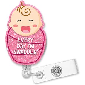 Retractable Every Day I'm Swaddlin' Badge Reel with Alligator Clip, Funny Pink Glitter Baby Badge Holder Gift for Doctors Nurses RN EN L&D OB Labor Delivery NICU Nurse