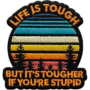 Life is Tough But It's Tougher If You're Stupid Embroidery Patches for Clothes Backpacks Hats Jeans Bags, Size 3" Iron On Patch or Sew On Patches, Applique Embroidery Gift for Boy Girl