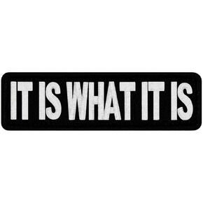It is What It is Patch Embroidered Biker Badge Morale Applique Fastener Hook & Loop Emblem