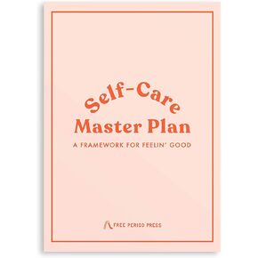 Free Period Press Self-Care Master Plan: A Guided Workbook for Feeling Good - Mindful Self-Discovery Journal Prompts