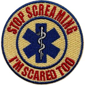 Stop Screaming I'm Scared Too Embroidery Patches for Clothes Backpacks Hats Jeans Bags, EMS EMT Size 3" Iron On Patch or Sew On Patches, Funny Applique Embroidery Gift for Doctors Nurses