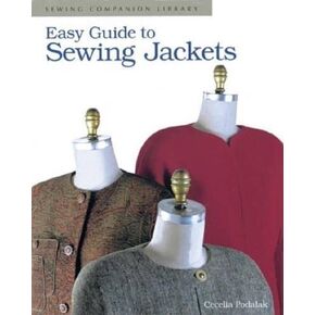 Easy Guide to Sewing Jackets: Sewing Companion Library