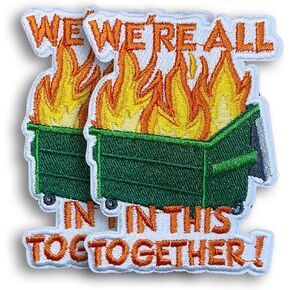 MAIANEY (Set of 2) We're All in This Together Dumpster Fire Iron On Patch Dumpster Fire Patches Embroidered Patch Iron On Sew On Patch DIY Accessory Applique for Backpacks Jackets Clothes Hats Jeans