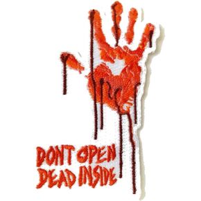 Bloody Dead Zombie Hand "Dont Open Dead Inside" - Novelty Iron On Patch Applique