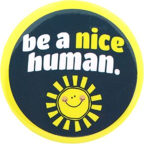 Be A Nice Human Novelty Buttons, Positive Quote and Encouraging Accessory, Pins for Teachers and Customer Service Employees, 2.25 Inches