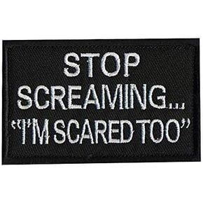 1Pc Black Stop Screaming I'm Scared Too,Military Hook Loop Tactics Morale ，Applique Patches，Trim and Embellishments
