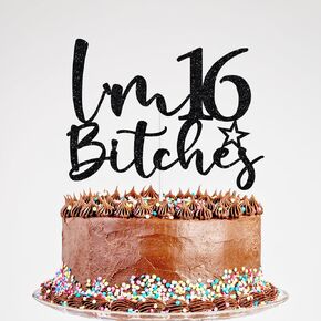 I'm 16 Bitches Cake Topper, Happy 16th Birthday Cake Topper for Girl, Sweet 16 Cake Pick, Funny 16th Birthday Party Decorations Black Glitter