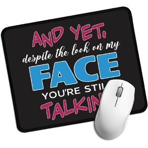 Despite The Look on My Face You are Still Talking Rectangular Mouse Pad, Funny Mouse Pad Gifts for Colleague, New Job Gifts for Coworker, Leaving Goodbye Gifts for Coworker