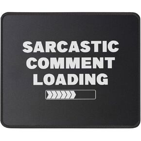 Sarcastic Comment Loading Mouse Pad - Funny Gifts for Women, Men - Gag Gift for Friends Coworker Boss Birthday Christmas - Mouse Mat 9.5 Inch