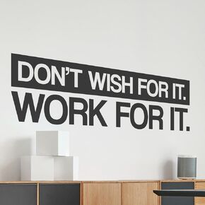 My Vinyl Story | Don't Wish for it Work for it | Motivational Large Wall Decal Sticker Quote for Home Gym Office Exercise Fitness Workout Art Vinyl Decor Removable Words and Sayings 37x10 in