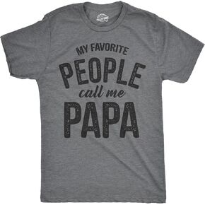Crazy Dog Mens T Shirt My Favorite People Call Me Papa Family Love Fathers Day Tee
