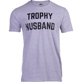 Trophy Husband | Funny Hubby Dad Joke Groom Humor Marriage Anniversary Men's Saying T-Shirt