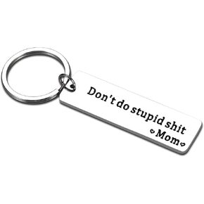 Dont Do Stupid Sh T Love Mom Stocking Stuffers for Teen Boys Girls Son Gifts from Mom Funny Don't Do Stupid Sht Keychain for Son Daughter Drive Safe Keychain New Driver Gifts Gifts for Adult Son