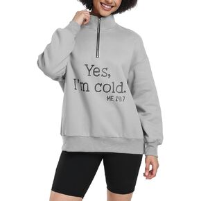 Womens Yes I'm Cold Me 24:7 Printed Oversized Sweatshirts Hoodies Half Zip Pullover 2024 Fashion Outfits Drop Shoulder Top