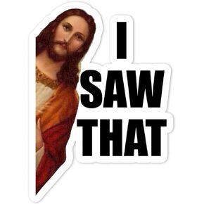 I Saw That Jesus Vinyl Sticker Auto Car Truck Wall Laptop | Sticker | 5.5" Tall