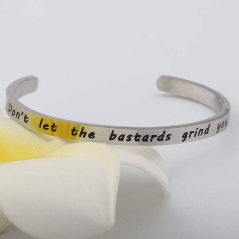 Don't Let The Bastards Grind You Down Cuff Bracelet Uplifting Gift For Best Friend in Saudi Arabia