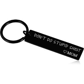 Don't Do Stupid ShitKeychain, Dumb Gifts, Son Daughter Gifts from Mom, Stocking Stuffers for Teens 16-18, Gag Gifts for Boys Son, Young Men Gifts Age 20s, Stupid Stuff