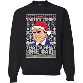 Wild Bobby Santas Coming That's What She Said Michael Scott Ugly Christmas Sweater Unisex Crewneck Graphic Sweatshirt