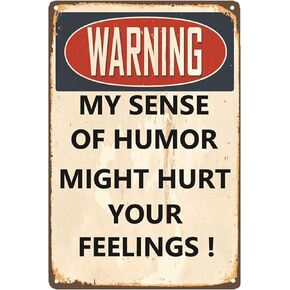 Funny Sarcastic Metal Signs For Garage Man Cave Bar Personalized Signs Home Sign Wall Decor Cool Stuff For Men Warning My Sense Of Humor Might Hurt Your Feelings