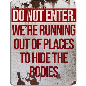 Horror Decor Poster - Do Not Enter We're Running Out Of Places To Hide The Bodies Funny Halloween Decor