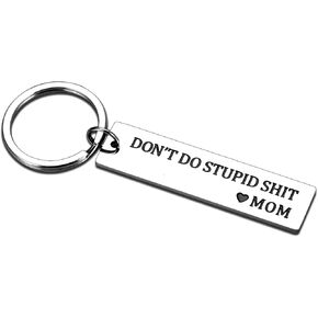 GGOJAGST Men Gifts Ages 18 Valentines Gifts for Girls Boy Don't Do Stupid Sh t Love Mom Keychain Teen Girl Gifts Trendy Stuff Gifts for Boys Girls Son Daughter Gifts from Mom
