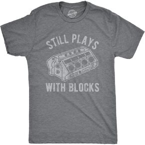 Mens Still Plays with Blocks T Shirt Funny Car Mechanic Racing Garage Graphic