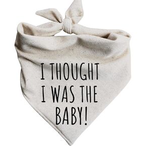 Pregnancy Announcement Dog Bandanna I Thought I was The Baby! Cute Fun Oatmeal Creamy Neutral Natural Cotton (X-Small)