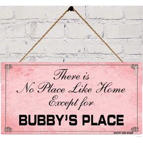 wood sign There is no place like home except for bubby's place,for gift Indoor Outdoor 6in x 12in Sign