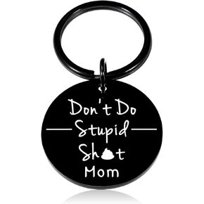 Easter Basket Stuffers for Teen Boys Girls Dont Do Stupid Sh t Keychain Valentines Day Gifts for Daughter from Mom Funny Gag Keychain for Daughter Son from Mom Mother to Son Birthday Gifts Ideas