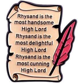 ACOTAR Rhysand is the Most Handsome High Lord Court Thorn Roses Scroll Ink Quill 1.3" Enamel Pin Badge