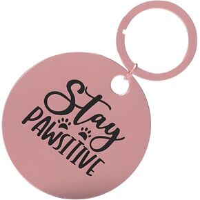 Stay Pawsitive Paw Printed Laser Engraved Stainless Steel Keychain