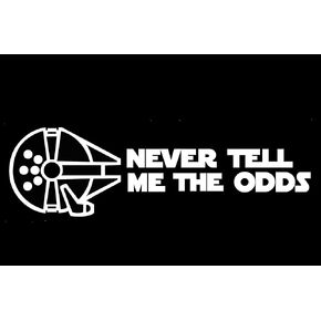 MAZ DISTRIBUTIONS – Never Tell Me The Odds Sticker – Vinyl Decal for Laptop – Removable Waterproof Sticker for Waterbottle – Useable Indoor and Outdoor – Easy use for Car and Van Bumper – MAZ-333