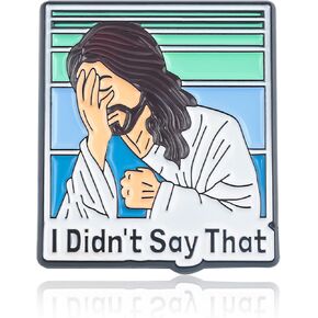 PLwelth I Didn’t Say That Brooch Pin Cute Jesus Brooch Pins for Women Men Funny Enamel Brooch Pin for Backpack Bag Clothes Christian Charms Accessories Cool Jewelry Gifts for Birthday Christmas