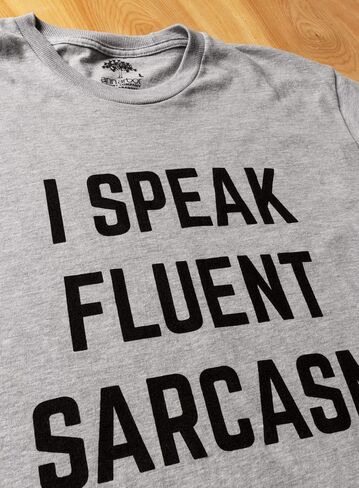I Speak Fluent Sarcasm | Funny Sarcastic Humor Joke Comment Saying Men T-Shirt in Saudi Arabia