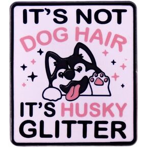 IT's Not Dog Hair It's Husky Glitter Enamel Lapel Pin Cute Dog Badge Brooch For Pet People