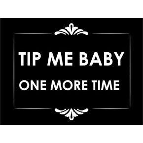 Tip Me Baby One More Time - 3x4 All Weather Vinyl Decal Sticker- Support Local Business Tip Your Waiter Waitresses Tip Cash Tipping Jar Billfold Check Presenter Driver Cars Laptop - Perfect Size