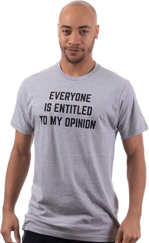 Everyone is Entitled to My Opinion | Funny Sarcastic Comment Sarcasm Humor Saying Phrase for Men Women T-Shirt in Kuwait